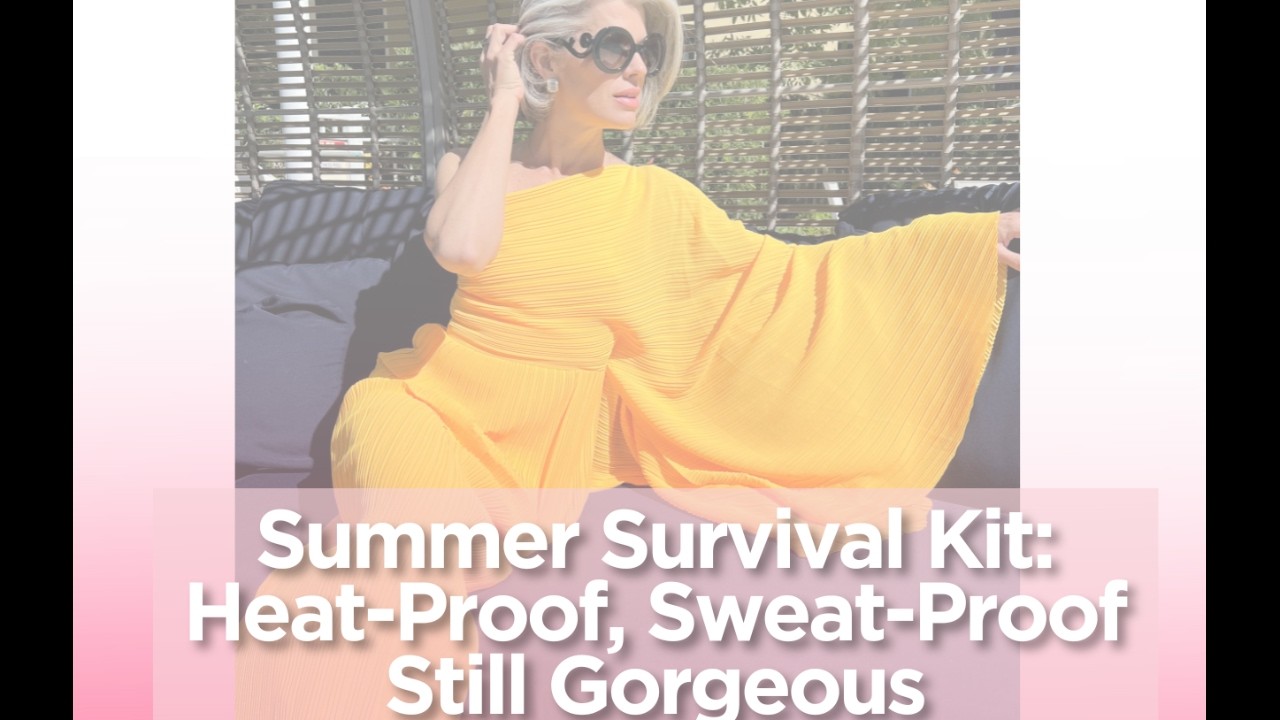 Summer Survival Kit: Heat-Proof, Sweat-Proof, Still Gorgeous