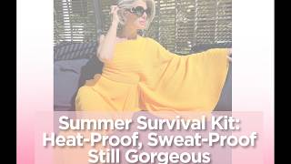 Summer Survival Kit: Heat-proof, Sweat-proof, Still Gorgeous