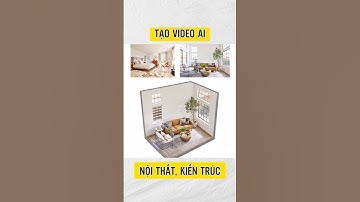 Tạo Video AI Nội Thất, Kiến Trúc Ấn Tượng Với Nano Banana + AI Video  #videoai #nanobanana