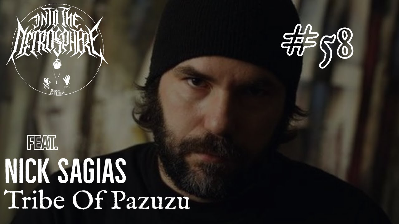 TRIBE OF PAZUZU - Nick Sagias | Into The Necrosphere Podcast #58