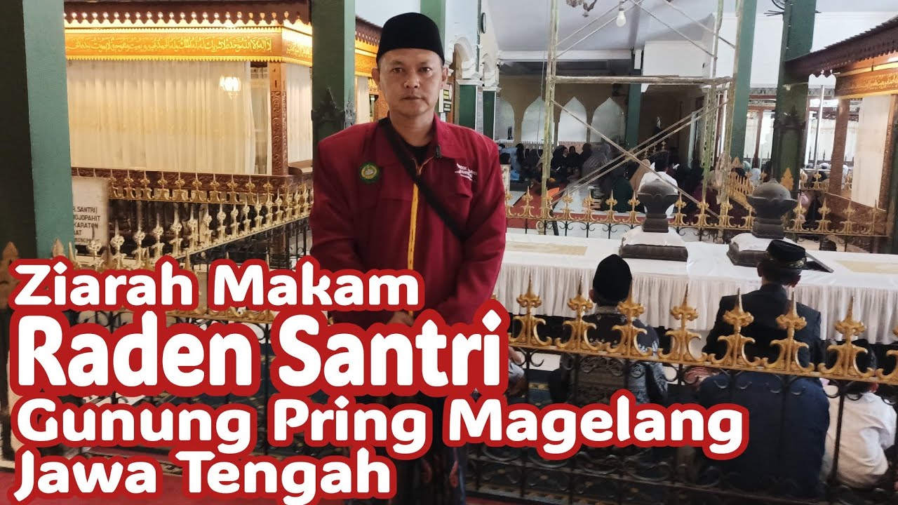 Ziarah Makam Raden Santri‼️Makam Kyai Raden Santri Gunungpring Muntilan Magelang‼️Pangeran Singosari