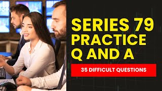 Series 79 Practice Questions and Answers with Explanations (35 Difficult Questions)