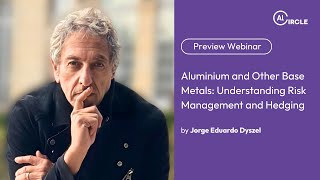 Preview Webinar for Aluminium and Other Base Metals: Understanding Risk Management and Hedging