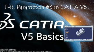 T-8,Parameters #3 in CATIA V5