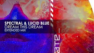 Spectral & Lucid Blue - Dream This Dream