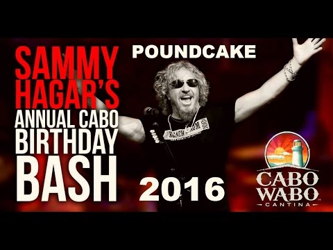 "Poundcake" - Sammy Hagar Birthday Bash 2016 Cabo Wabo