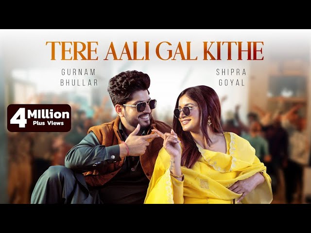 Tere Aali Gal Kithe: Gurnam Bhullar & Shipra Goyal | Kaptaan | Daddy Beats | New Punjabi Songs 2024 class=