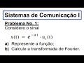 Como calcule a transformada de Fourie e Representar a função, dado um sinal?