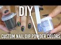 How I Made Custom Nail Dip Powder Colors : DIY