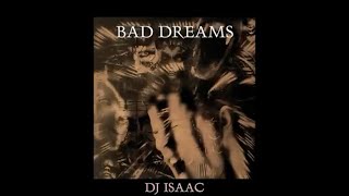 DJ ISAAC - BAD DREAMS