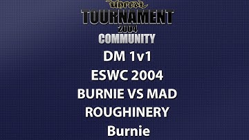 UT2004 DM 1v1 - ESWC 2004 - Burnie vs MaD - Roughinery - Burnie