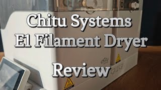 Chitu E1 Filament Dryer Review — The Good, The Bad, The Real Results