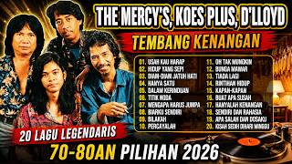 20 Lagu Nostalgia Paling Menyentuh Hati | The Mercy's, Koes Plus & D'Lloyd Terbaik Sepanjang Masa