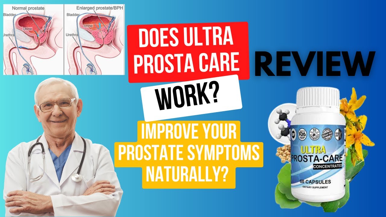 DOES ULTRA PROSTA CARE WORK? IMPROVE YOUR PROSTATE SYMPTOMS NATURALLY ...