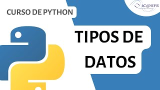 7. Tipos De Datos Parte 3 || Curso de Python || ICASYS