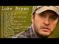 Luke Bryan Top Hits Playlist 2020 - Luke Bryan Best Songs