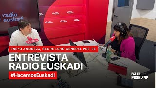 Entrevista en Radio Euskadi al Secretario General del PSE-EE, Eneko Andueza
