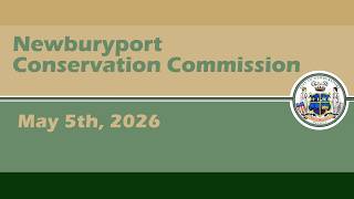 Newburyport Conservation Commission - May 5th, 2026