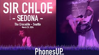 Sedona Live - Sir Chloe Live - Seattle - 3/25/24 - PhonesUP