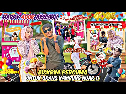 BELANJA SATU KAMPUNG NUAR AIS KRIM PERCUMA !! HAPPY 400K ASSLAH !! 