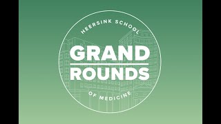 Heersink School of Medicine Grand Rounds