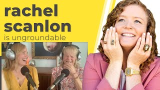 When Rachel Scanlon Drinks...  | Ungroundable with Lisa Schwartz