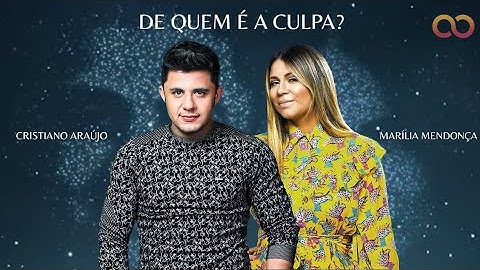 Cristiano Araújo,  Marília Mendonça - De Quem É a Culpa? | Homenagem