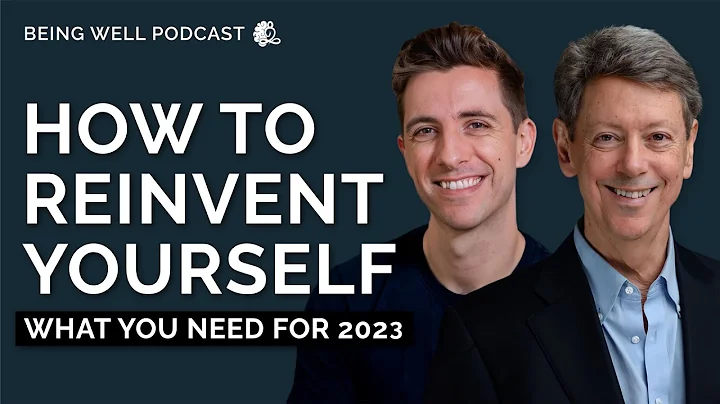 How to Reinvent Yourself (in 2023) | Being Well Po...