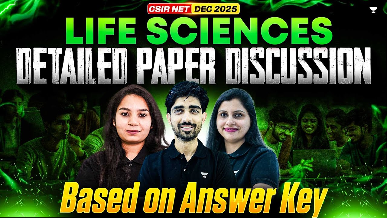 CSIR NET Dec 2025 Life Sciences Detailed Paper Discussion | CSIR NET ...