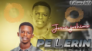 Josue Joshimo - Pèlerin Audio Officiel