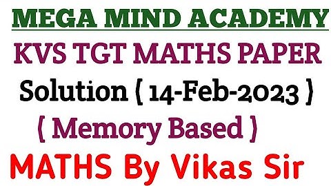 KVS TGT MATHS PAPER 2023 l Solution l Part-1 l 14-Feb-2023 l Memory Based
