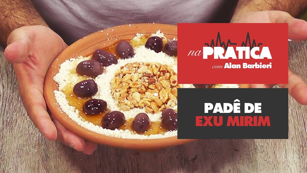 Na Prática | PADÊ DE EXU MIRIM