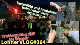 LohnerVLOG#364 Fendt Folientasten/Armlehne erneuern I Abbruch bei Trecker Treck I NEUES anschauen