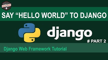 Django Tutorial :Say Hello World To Django #Part2