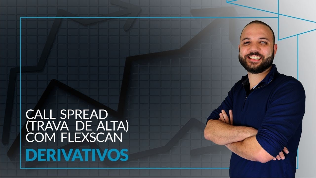 Derivativos - Call Spread (trava de alta) com Flexscan