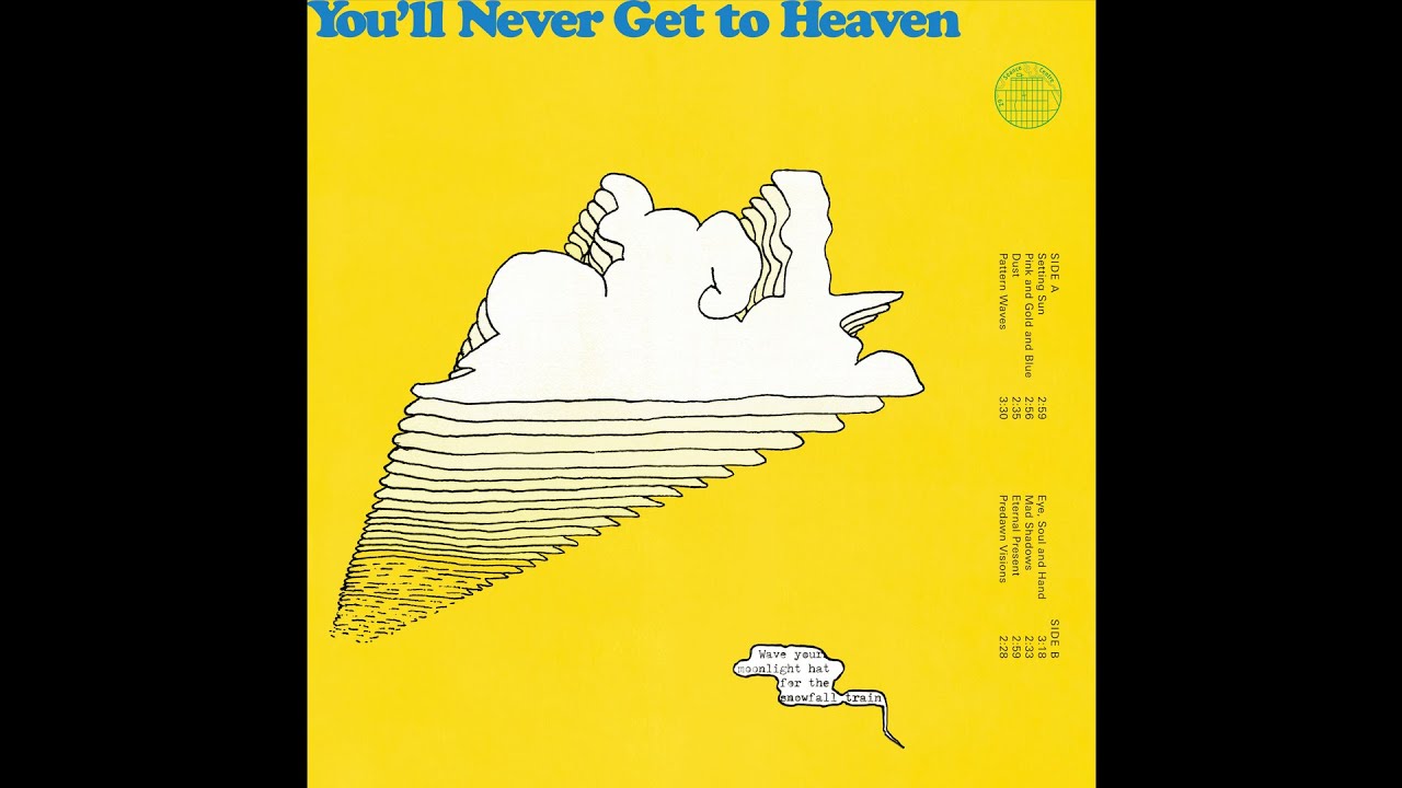 You'll Never Get To Heaven - Wave Your Moonlight Hat for the