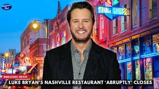 Luke Bryan’s Nashville Restaurant ‘Abruptly’ Closes  ‘We’re Hitting Pause’
