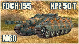 Foch 155, M60 & Kpz 50 t • WoT Blitz Gameplay