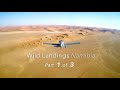 WILD LANDINGS - Namibia (Part 1 of 3)