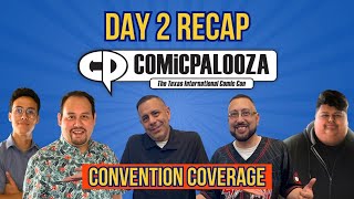 Comicpalooza 2023 - Day 2 Recap