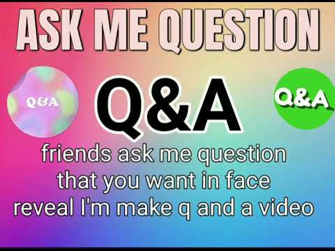 ask me a question