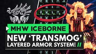 Monster Hunter World Iceborne | New 'TRANSMOG' Layered Armor System, Guiding Lands Changes & More!