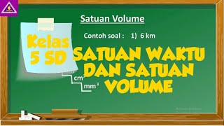 SATUAN WAKTU & VOLUME (MATEMATIKA KELAS 5 SD)
