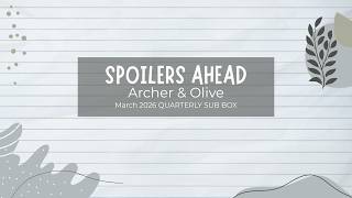 Archer & Olive March 2026 Quarterly Subscription FULL UNBOXING