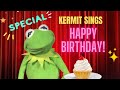 Special HAPPY BIRTHDAY song from Kermit the frog!!!