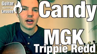 Machine Gun Kelly feat. Trippie Redd - Candy | Guitar Tutorial