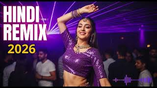 Ultimate Bollywood Dj Remix 2026  Hindi Nonstop Party Mashup