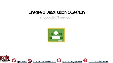 Create a Discussion Board Question in Google Classroom