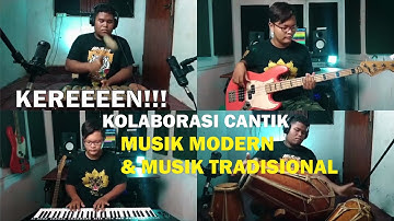 KEREN || KOLABORASI MUSIK TRADISIONAL DAN MUSIK MODERN