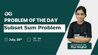 Problem of the Day-29/07/21 | Subset Sum Problem | GeeksforGeeks Practice